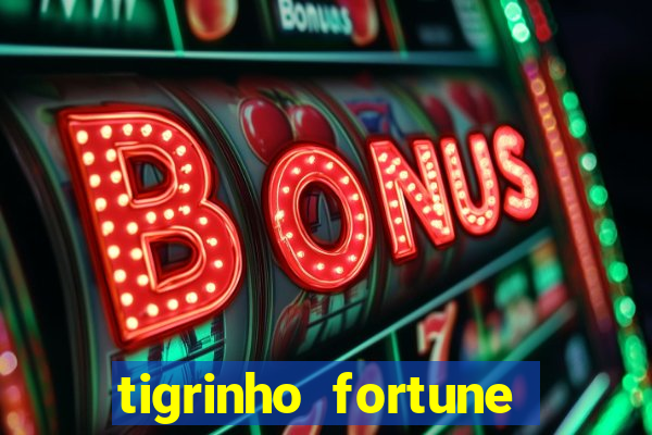 tigrinho fortune dinheiro infinito